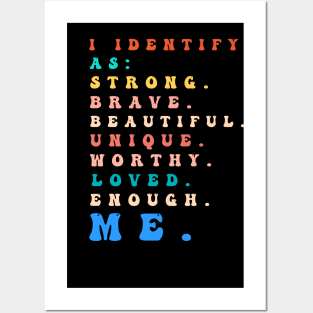 inspirational quote:i identify as strong,brave,beautiful and unique Posters and Art